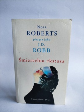 Śmiertelna ekstaza  Nora Roberts 