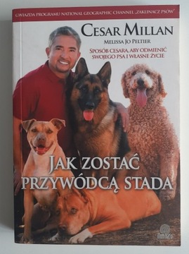 Jak zostać przywódcą stada Cesar Millan