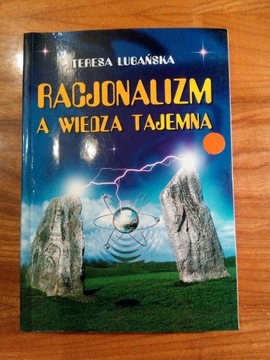 Racjonalizm a wiedza tajemna, T. Lubańska.