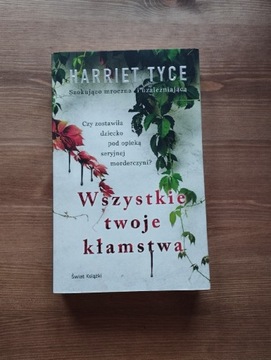 Wszystkie twoje kłamstwa Harriet Tyce