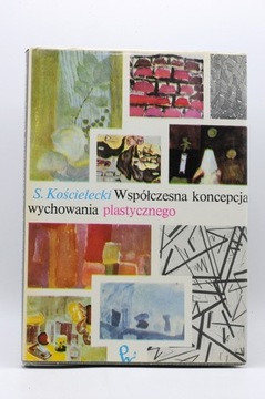 Współczesna koncepcja wychowania plastycznego