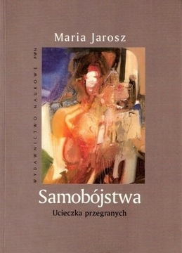 Samobójstwa. Ucieczka przegranych  Maria Jarosz 