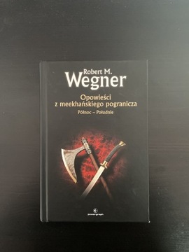 Opowieści z meekhańskiego pogranicza R. M. Wegner