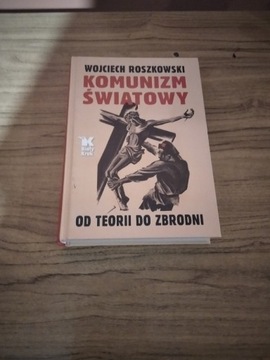 Książka: KOMUNIZM ŚWIATOWY OD TEORII DO ZBRODNI 