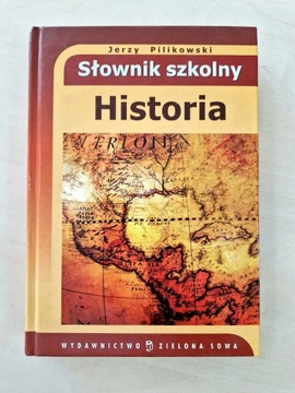 Słownik Szkolny - Historia, Wyd. Zielona Sowa