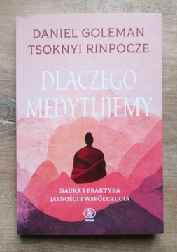 Dlaczego medytujemy - Tsoknyi Rinpocze, Goleman