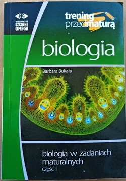 Biologia w zadaniach maturalnych, cz. 1, Bukała B.