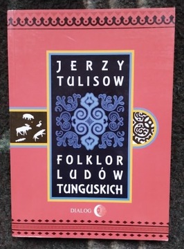 Folklor ludów tunguskich - Jerzy Tulisow