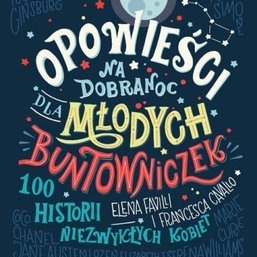 Opowieści na dobranoc dla młodych buntowniczek. 10