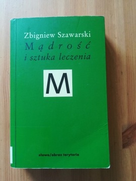 Mądrość i sztuka leczenia Zbigniew Szawarski 