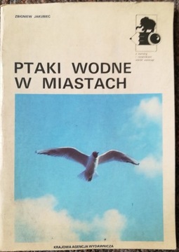 PTAKI WODNE W MIASTACH - ZBIGNIEW JAKUBIEC