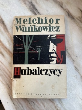 Melchior Wańkowicz „Hubalczycy”