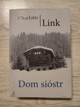 Książka Charlotte Link Dom Sióstr