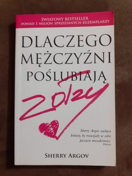 Dlaczego mężczyźni poślubiają zołzy, Sherry Argov