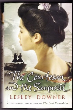 The Courtesan and the Samurai -- LESLEY  DOWNER