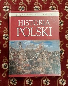 Encyklopedia szkolna. Historia Polski