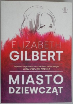 Miasto dziewcząt Elizabeth Gilbert