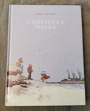 komiks - Codzienna walka - Manu Larcenet - 2016