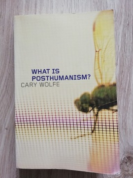 Cary Wolfe - What is Posthumanism?
