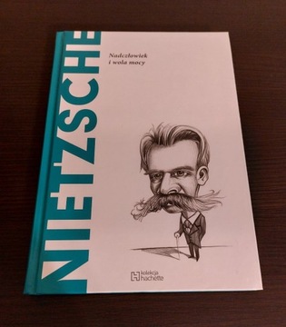 Nietzsche Nadczłowiek i wola mocy