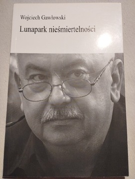 Wojciech Gawłowski - Lunapark nieśmiertelność