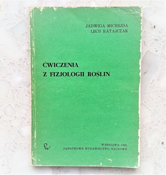 ĆWICZENIA Z FIZJOLOGII ROŚLIN, Michejda, 1986 r.
