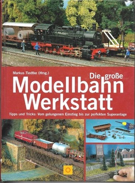 Doe grosse Modellbahn-Werkstatt + Gratis