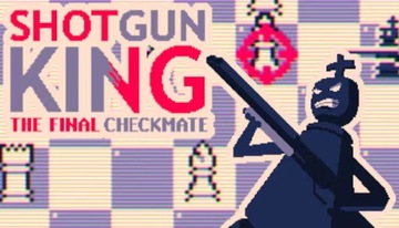 Shotgun King: The Final Checkmate klucz Steam