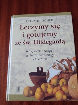 Leczymy się i gotujemy ze św.Hildegarda.