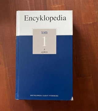 Encyklopedia Gazety Wyborczej A - Aykro Tom 1