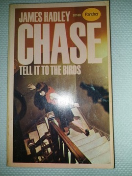 J.H.Chase - Tell it to the bird