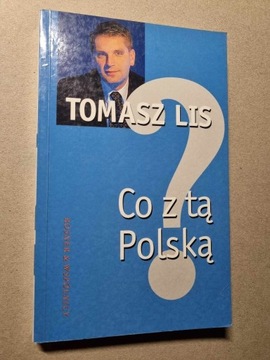 Co z ta Polską Tomasz Lis