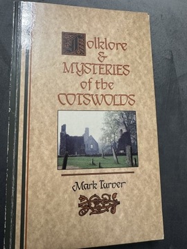 Folklore and mysteries of Cotswolds - mark Turner