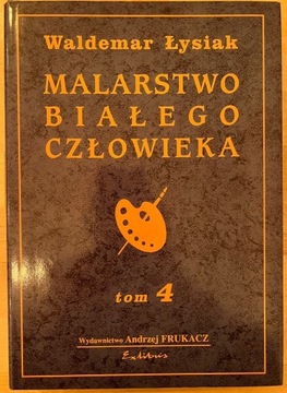 Łysiak Malarstwo białego człowieka t. 4