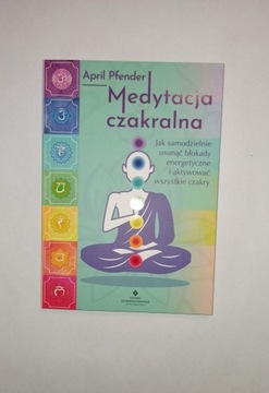 Medytacja czakralna - April Pfender