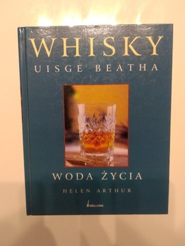 Whisky Uisge Beatha Woda Życia Helen Arthur