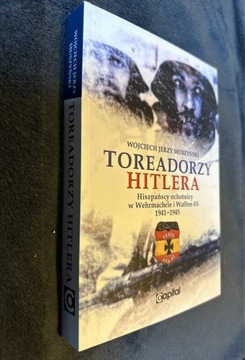 Toreadorzy Hitlera. Wojciech Muszyński. Nówka