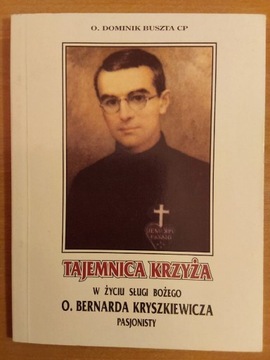 Tajemnica Krzyża w życiu o. Bernarda Kryszkiewicza