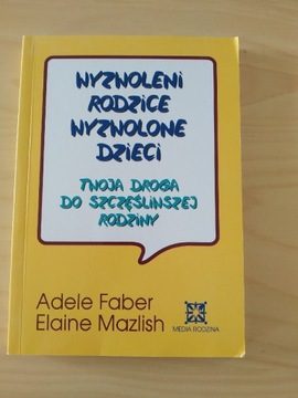 Wyzwoleni rodzice wyzwolone dzieci - Faber Mazlish