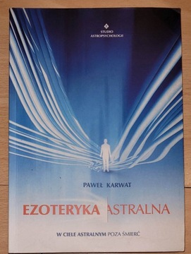 Ezoteryka Astralna - Paweł Karwat spis treści