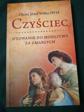 O. Józef Witko OFM. Czyściec. Wezwanie do .....