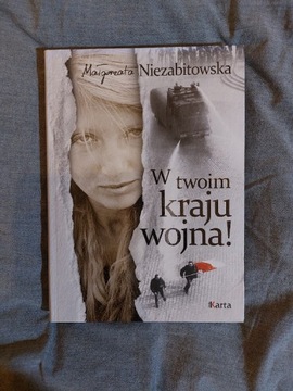 Małgorzata Niezbitowska W twoim kraju wojna 