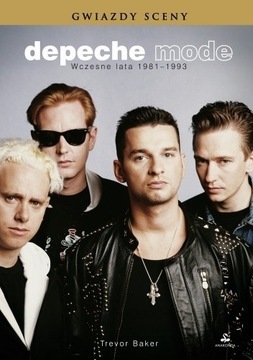 Depeche Mode. Wczesne lata 1981-1993 Trevor Baker