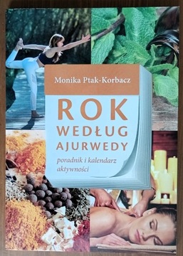 Monika Ptak-Korbacz: Rok według ajurwedy