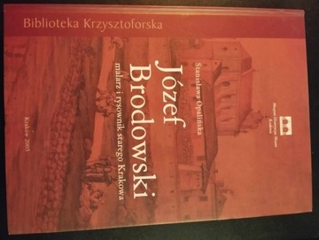 Józef Brodowski malarz i rysownik starego Krakowa 