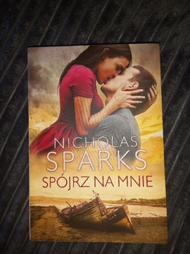 Nicholas Sparks "Spójrz na mnie"