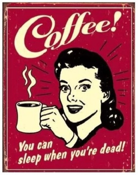 Metalowa tabliczka COFFEE - sleep when dead