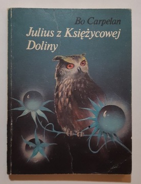 Bo Carpelan Julius z Księżycowej Doliny 1987r wyd1