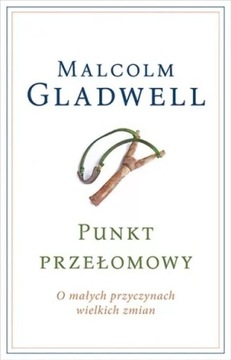 Malcolm Gladwell Punkt Przełomowy  2019