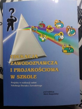 Edukacja zawodoznawcza i projakościowa w szkole